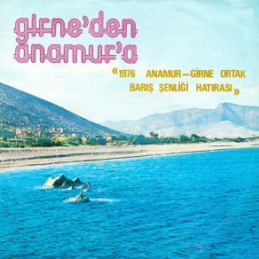 Download track Girne'den Anamur'a Dün Bugün Yarın