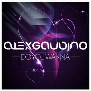 Download track Do You Wanna (Original Mix) Alex Gaudino