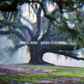 Download track Grand Illusions (Mixed) Daniel Dubb