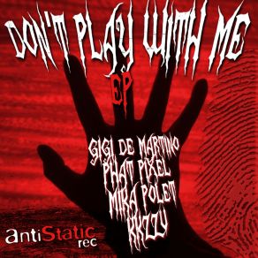 Download track Don't Play With Me (Original Mix) Gigi De Martino