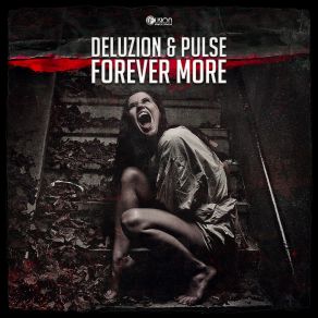 Download track Forever More (Original Mix) Pulse, Deluzion