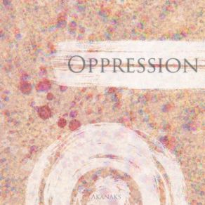 Download track Oppression Akanaks