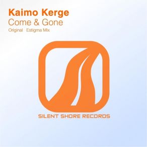 Download track Come & Gone (Original Mix) Kaimo Kerge