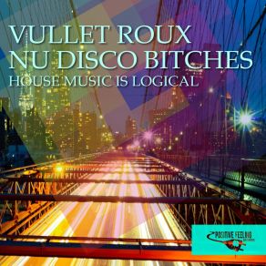 Download track House Music Is Logical (Clubbing Edit Mix) Vullet Roux