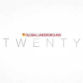 Download track Global Underground: TWENTY (Continuous Mix 2) Global Underground