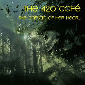 Download track The Captain Of Her Heart (Radio Edit) The 420 Cafe