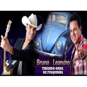 Download track Tirando Onda De Fusquinha Bruno E Leandro