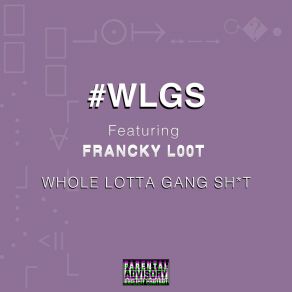 Download track Wlgs (Whole Lotta Gang Shvt) Francky Loot