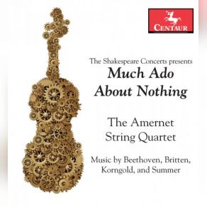 Download track Pieces From Much Ado About Nothing, Op. 11 (Arr. For String Quartet) IV. Mummenschanz Amernet String Quartet, Brian Powell