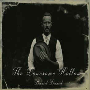 Download track The Lonesome Hollow Daniel Daniel