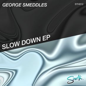 Download track Slow Down George Smeddles