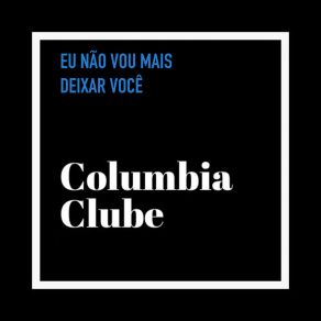 Download track Ta Virando Compromisso Columbia Clube