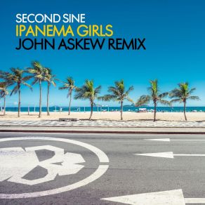 Download track Ipanema Girls (John Askew Extended Remix) Second Sine