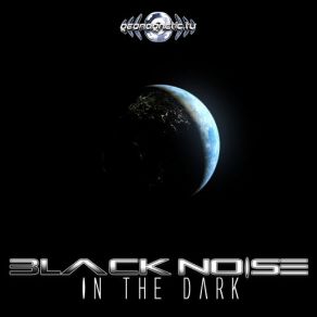 Download track In The Dark (Acid Rmx) Black Noise