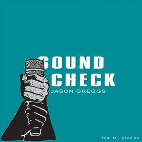 Download track Sound Check Jason Greggs