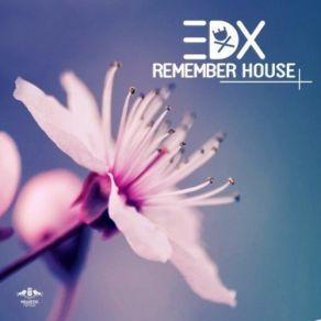 Download track Remember House (Original Mix) EDX