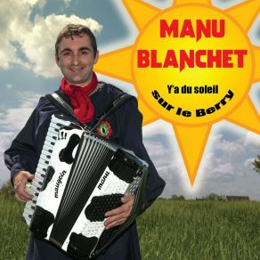 Download track Y'a Du Soleil Sur Le Berry Manu Blanchet