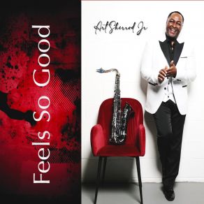 Download track Got Ya Feelin' It Art Sherrod Jr