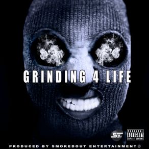 Download track Grinding 4 Life, Pt. 1 SmokedoutPiff, Chef ENwhY