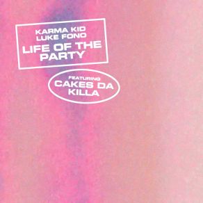 Download track Life Of The Party Cakes Da Killa