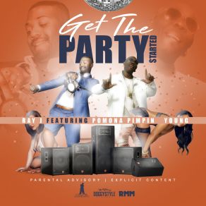 Download track Get The Party Started Ray J, Pomona Pimpin Young