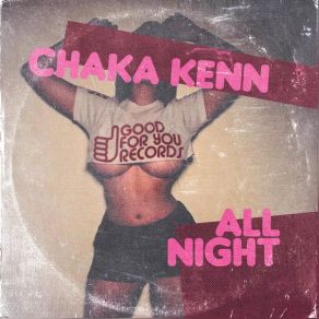 Download track All Night (Kenny's 1997 Mix) Chaka Kenn