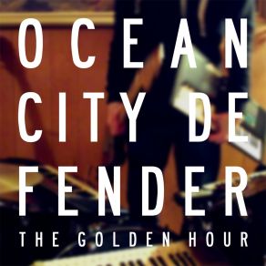 Download track The Golden Hour Ocean City Defender