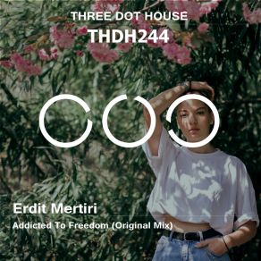 Download track Addicted To Freedom (Original Mix) Erdit Mertiri