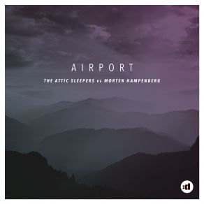 Download track Airport (MH Remix Radio Edit) Morten Hampenberg, The Attic Sleepers