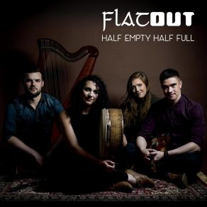 Download track Half Empty Half Full Flat Out