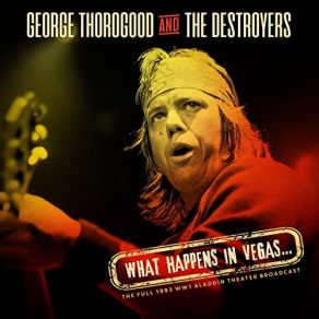 Download track One Bourbon One Scotch One Beer (Live 1993) George Thorogood, The Destroyers