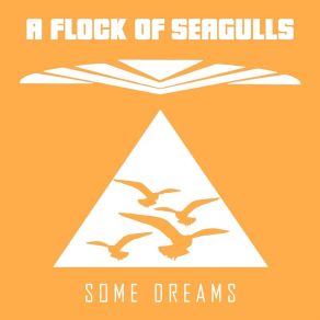 Download track Some Dreams (Extended Instrumental Version) A Flock Of Seagulls