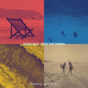 Download track Relaxed Backdrops For Summer Days Relaxing Jazz Beats