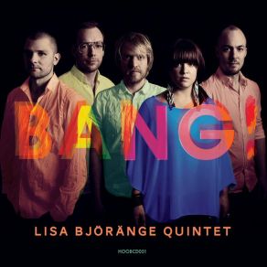 Download track Lay All Your Love On Me Lisa Björänge Quintet