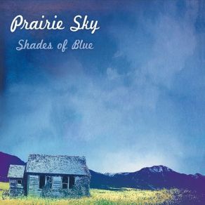 Download track My Heart Found A Home Prairie Sky