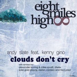 Download track Clouds Dont Cry (Diwex Rmx) Andy Slate, Kenny Gino