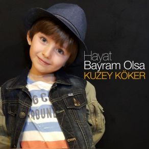 Download track Hayat Bayram Olsa Kuzey Köker