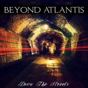 Download track Down The Streets Beyond Atlantis