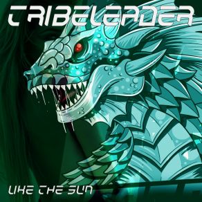 Download track Like The Sun Tribeleader