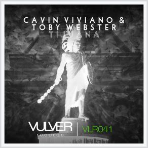 Download track Tijuana (Original Mix) Cavin Viviano, Toby Webster