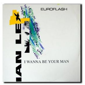 Download track A I Wanna Be Your Man (Factory Team Dance Traxx) Ian Lex