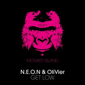 Download track Get Low (Original Mix) Olivier, N. E. O. N