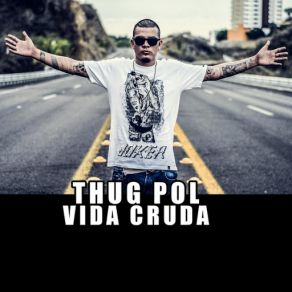 Download track Vida Cruda Thug Pol