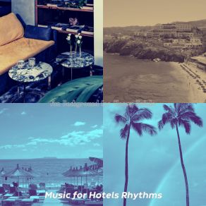 Download track Dream Like Ambience For Hotel Lounges Music For Hotels Rhythms