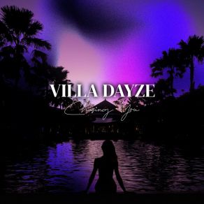 Download track Chasing You (Shifted Gear Remix) Villa Dayze