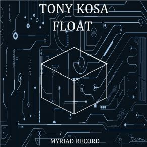 Download track Float Tony Kosa