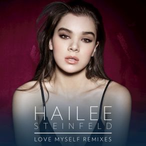 Download track Love Myself Toy Armada And Dj Grind Club Mix Hailee Steinfeld