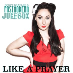 Download track Like A Prayer Scott Bradlee's Postmodern Jukebox