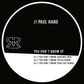 Download track You Don`t Know (Spega Remix) Paul HaroSpega