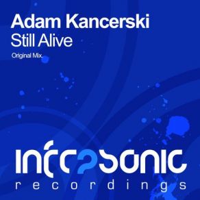 Download track Still Alive (Original Mix) Adam Kancerski